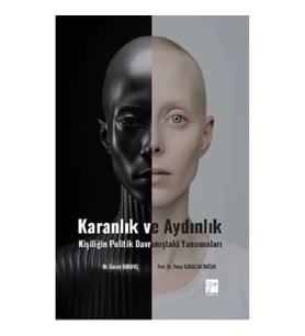 Karanlık Ve Aydınlık Kişiliğin Politik Davranıştaki Yansımaları