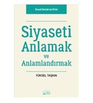 Siyaseti Anlamak ve Anlamlandırmak