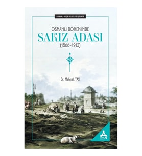 Osmanlı Dönemi’nde Sakız Adası (1566-1913)