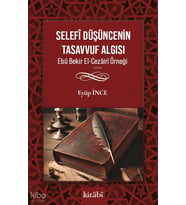Selefî Düşüncenin Tasavvuf Algısı Ebû Bekir El-Cezâirî Örneği Kitabi Yayınevi Eyüp İnce