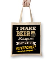 I Make Beer Disappear Whats Your Superpower Bez Çanta Uzun Saplı