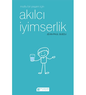 Mutlu Bir Yaşam için Akılcı İyimserlik