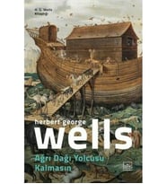 Ağrı Dağı Yolcusu Kalmasın - H. G. Wells