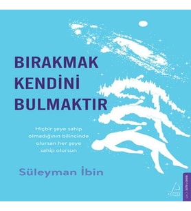 Bırakmak Kendini Bulmaktır