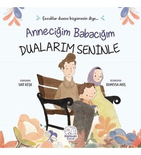 Anneciğim Babacığım Dualarım Seninle
