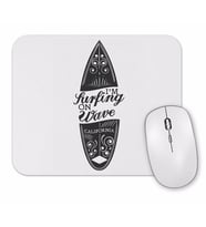 I'm Surfing on Wave California Mouse Pad