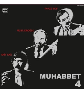 Muhabbet 4 Arif Sağ Yavuz Top Musa Eroğlu - Plak