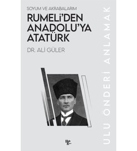 Rumeli’den Anadolu’ya Atatürk