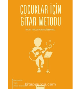 ÇOCUKLAR İÇİN GİTAR METODU BÜLENT İŞBİLEN
