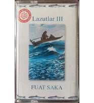 (Plak Değildir KASET tir) Fuat Saka Lazutlar III KASET