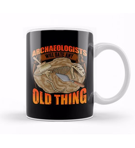 Funny Archaeologists Will Date Any Old Thing Kupa Bardak Porselen