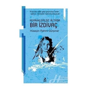 KUYRUKLUYILDIZ ALTINDA BİR İZDİVAÇ - HÜSEYİN RAHMİ GÜRPIN - REN KİTAP