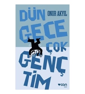Dün Gece Çok Gençtim