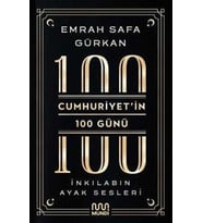 Cumhuriyetin 100 Günü: İnkılabın Ayak Sesleri - Emrah Safa Gürkan