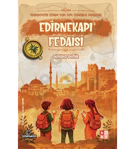 Medeniyetin İzinde Yedi Tepe İstanbul Fedaileri – Edirnekapı Fedaisi