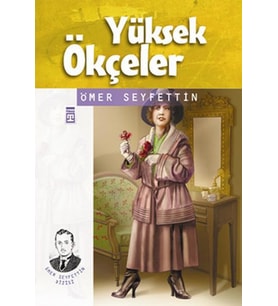 YÜKSEK ÖKÇELER - ÖMER SEYFETTİN - TİMAŞ ÇOCUK (Karışık)