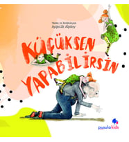Küçüksen Yapabilirsin
