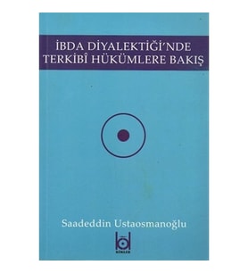 Ibda Diyalektiği nde Terkibi Hükümlere Bakış