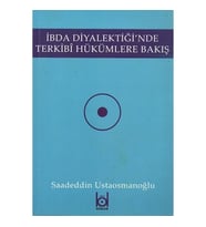 Ibda Diyalektiği nde Terkibi Hükümlere Bakış