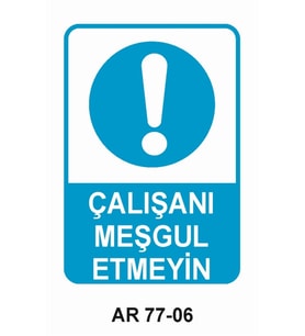 İŞ GÜVENLİĞİ UYARI LEVHASI 1 ADET PVC 21 X 29CM
