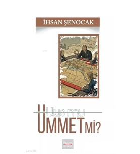 Ulus mu Ümmet mi İhsan Şenocak Hüküm Kitap