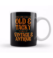 You Say Old & Tacky, I Say Vintage & Antique Kupa Bardak Porselen