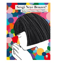 Sevgi Neye Benzer?