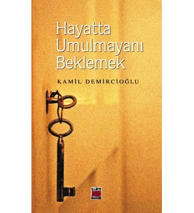 Hayatta Umulmayanı Beklemek