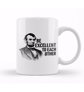 Bill And Ted Abe Lincoln Be Excellent Kupa Bardak Porselen