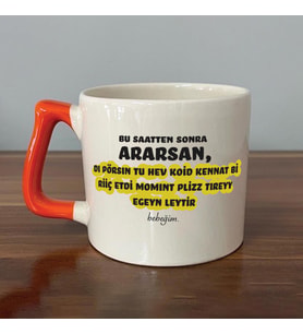 Bu Saatten Sonra Ararsan Baskılı Turuncu Kulplu D Kupa