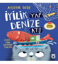 İyilik Yap Denize At!