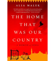 The Home That Was Our Country: A Memoir Of Syria
