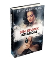 Seni Sevmek İstemedim