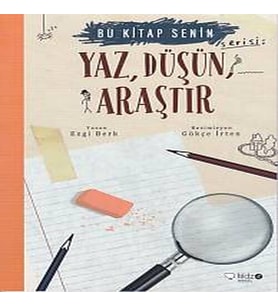 Bu Kitap Senin - Yaz, Düşün, Araştır