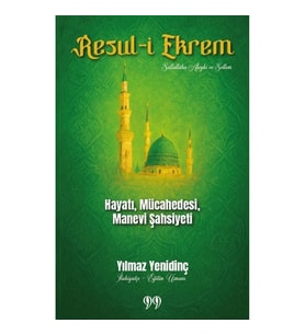 Resul-i Ekrem Hayatı, Mücahedesi, Manevi Şahsiyeti