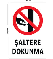 Metal Şaltere Dokunma 30 cm x 40 cm A3 Büyüklüğünde Uyarı Levhası Yönlendirme Tabelası