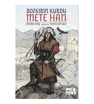 Bozkırın Kurdu Mete Han