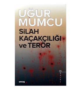 Silah Kaçakçılığı ve Terör