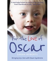 For The Love Of Oscar: Bringing Up A Son With Down Syndrome