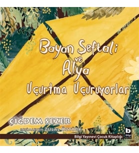 Bayan Şeftali ve Alya Uçurtma Uçuruyorlar