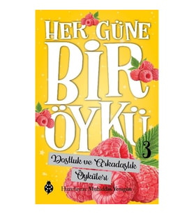 Her Güne Bir Öykü - 3 Dostluk Ve Arkadaşlık Öyküleri