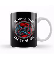 Bury Me In My Gi Brazil Jiu Jitsu MMA Martial Arts Kupa Bardak Porselen