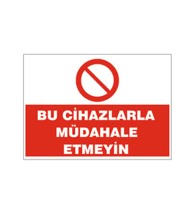 Bu cihazlara müdahale etmeyin, isg uyarı levhası