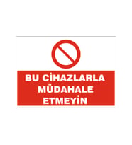 Bu cihazlara müdahale etmeyin, isg uyarı levhası