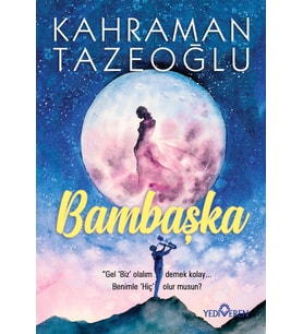 Bambaşka - Kahraman Tazeoğlu - Yediveren Yayınları