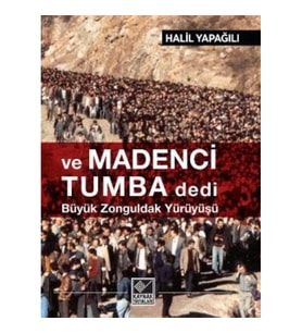 Ve Madenci Tumba Dedi