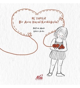 Ne Yapılır Bir Avuç Hayal Kırıklığıyla