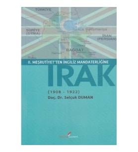 2. Meşrutiyet’ten İngiliz Mandaterliğine Irak (1908-1922)