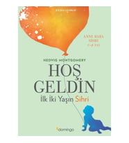 Hoş Geldin - İlk İki Yaşın Sihri