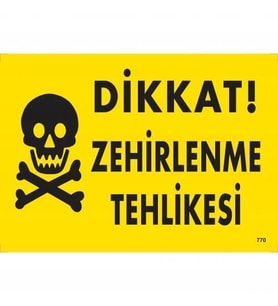 Mey İthalat® Dikkat Zehirlenme Tehlikesi Uyarı Levhası 25X35 Kod:770